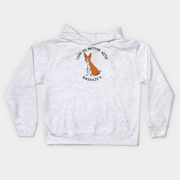 Life is better with basenjis Kids Hoodie by Rebranded_Customs